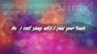 The Weeknd  - Blinding Lights  ( DJIMX Deep House ) Extended Remix & Lyrics FREE HQ