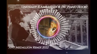 Unsteady X Ambassador (AWP Medallion Remix W/ Piano Hook)