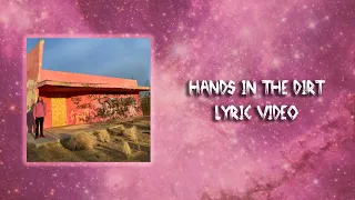 Hands In The Dirt | Lyric Video