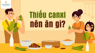 Thiếu canxi nên ăn gì?