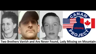 Missing 411- David Paulides Presents Brothers that Vanish and a Young Girl Missing on A Mountain Top