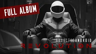 Abducted Android - Revolution (Full Album)