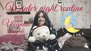 Winter night time routine!😴| Vlogmas day 6