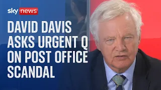 David Davis MP asks Urgent Question on Post Office scandal