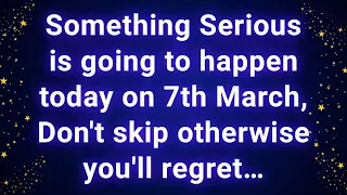 Something Serious is going to happen today on 7th March, Don't skip otherwise you'll regret…