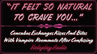 [M4A] Switchy Demon Boy Confesses to You, His Vampire Roommate [FWB to Lovers] [Spicy]