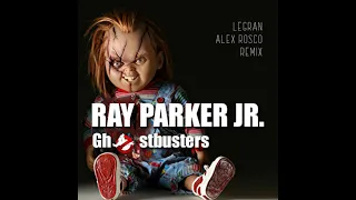 Ray Parker Jr - Ghostbusters (Dj Legran & Dj Alex Rosco Remix)