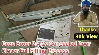 How To Install Geze Boxer 2-4 2v Concealed Door Closer Full Fitting Process #SardarPunni