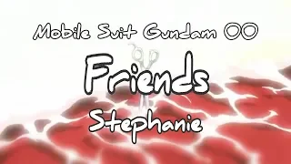 Mobile Suit Gundam 00 ED2 Full | Friends － Stephanie