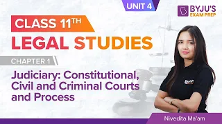 Class 11 Legal Studies: Chapter 1 - Judiciary: Constitution, Roles and Impartiality (Unit 4, Part 1)