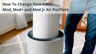 How to Replace Filter in the Oransi mod/mod+/mod jr Air Purifiers