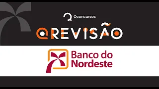 Concurso BNB: Revisão de véspera para a prova do Banco do Nordeste | QREVISÃO #aovivo