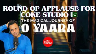 INDIAN 🇮🇳 REACTION | O Yaara  | Magical Journey of O Yaara | Coke Studio Pakistan |