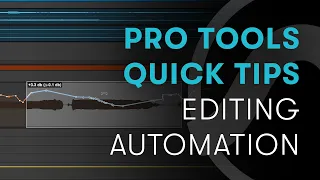 Pro Tools Quick Tips: Editing Automation