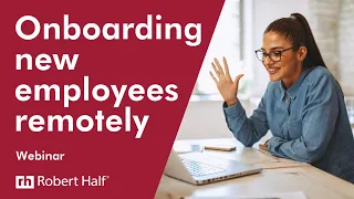 Onboarding new employee's remotely: Webinar hosted by Robert Half UK