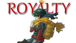 Royalty - My Hero Academia [AMV]