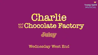 영스피릿 뮤지컬 JUICY! / The Musical 'Charlie and The Chocolate Factory' / 수요일 웨스트엔드반!