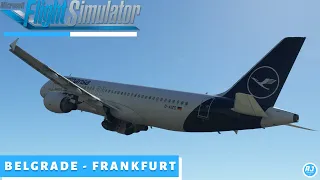 [MSFS] BUMPY ARRIVAL 🤮 | Belgrade 🇷🇸 - Frankfurt 🇩🇪 | Lufthansa Fenix A320 l RTX DLSS