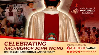 ARCHBISHOP JOHN WONG'S 25TH SACERDOTAL ORDINATION 2024