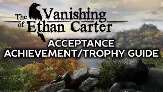 The Vanishing of Ethan Carter Acceptance Achievement/Trophy Guide