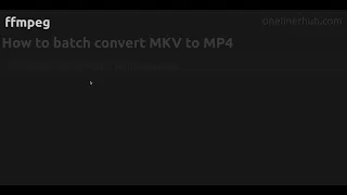 How to batch convert MKV to MP4 #ffmpeg