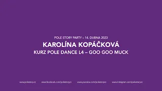 KAROLÍNA KOPÁČKOVÁ: KURZ POLE DANCE L4 – GOO GOO MUCK