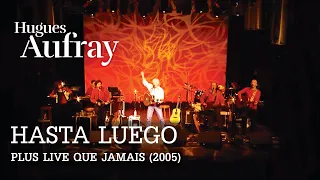 Hugues Aufray - Hasta Luego (Live officiel « Plus live que jamais » Paris 2005)