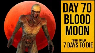 7 Days To Die | Blood Moon Day 70 - Teaser Trailer