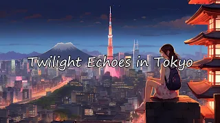 Twilight Echoes in Tokyo: pleasant LOFI city pop drifting through the twilight hues of Tokyo