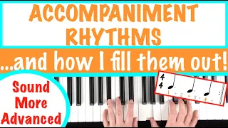 POPULAR PIANO ACCOMPANIMENT RHYTHM PATTERNS - How I Make Them Sound Fuller