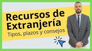 ¿Qué es un RECURSO PARA EXTRANJERÍA y Qué TIPOS hay? 📃  Recurso de Reposición y Recurso Contencioso