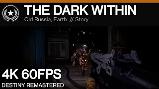 DESTINY REMASTERED | The Dark Within - [4K]60FPS
