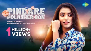 Pindare Polasher Bon | Ankita Bhattacharya | Official Video| পিন্দারে পলাশের বন | Bengali Folk Songs