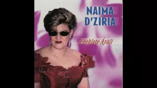 Naima D'ziria - Chehlate âyali