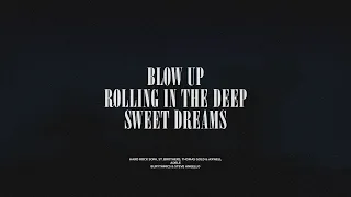 Blow Up / Rolling In The Deep / Sweet Dreams