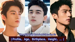 Wu Lei, Wang Xing Yue and Chen Jing Ke |  | Profile，Age，Birthplace，Height，...  |