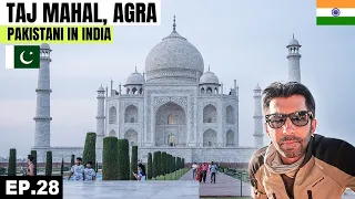 Finally Visited TAJ MAHAL The Wonders of the World 🇮🇳 EP.28 | Pakistani Visiting India