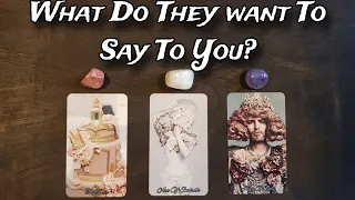 💕🧁 What Do They Really Want To Say To You?  Pick A Card Love Reading 💕💋 Messages From Your Person!