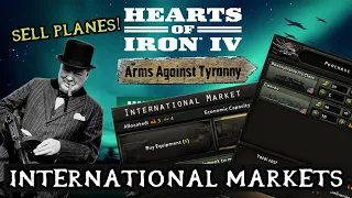 INTERNATIONAL MARKETS - Hearts of Iron 4: Arms Against Tyranny - Dev Diary