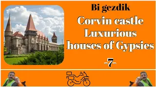 Bulgaria-Romania - 7 Corvin castle, luxurious houses of gypsies