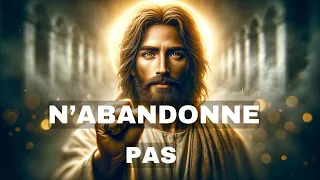 🔴➕N'abandonne Pas |Message De Dieu |Message de Dieu Aujourd'hui Message de Dieu pour toi aujourd'hui