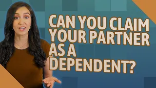 Can you claim your partner as a dependent?