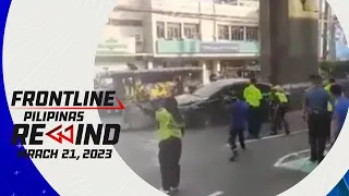 Frontline Pilipinas Rewind | March 21, 2023
