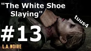 L.A. Noire [1080p HD] Case 13 - The White Shoe Slaying