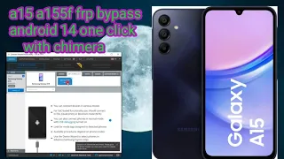 a15 a155f frp bypass android 14 one click with chimera