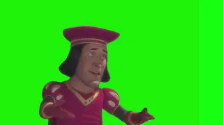 its a sacrifice I am willing to make (Shrek Lord Farquaad) - Green Screen