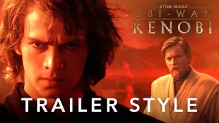 Star Wars: Revenge of the Sith - MODERN TRAILER (Obi-Wan Kenobi Style)