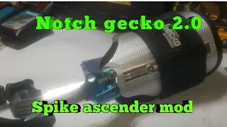 Notch Gecko 2.0 spike ascender mod
