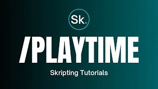 How to create a custom PLAYTIME command | Skripting Tutorials