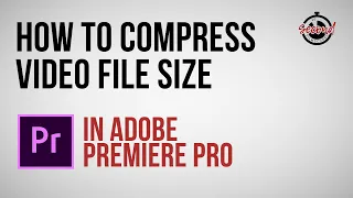 How to Compress Video File Size in Premiere Pro